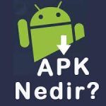 APK Nedir? Android Nedir? Apk nasıl telefona yüklenir?